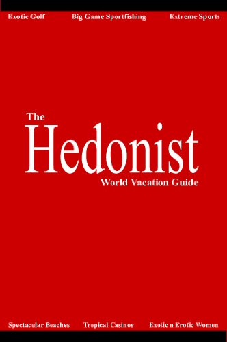 The Hedonist - World Vacation Guide