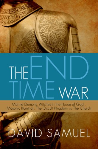 THE END TIME WAR: MARINE DEMONS, WITCHES IN THE HOUSE OF GOD, MASONIC ILLUMINATI, THE OCCULT KINGDOM VS THE CHURCH