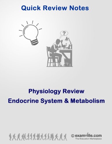 Endocrine System and Metabolism: Quick Physiology Review (Quick Review Notes)