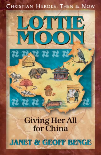 Book Cover Lottie Moon: Giving Her All for China (Christian Heroes: Then & Now)