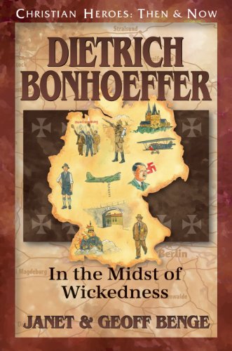 Book Cover Dietrich Bonhoeffer: In the Midst of Wickedness (Christian Heroes: Then & Now)