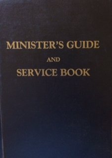 Minister's Guide and Service Book: A Helpful and Inspiring Working Manual For Ministers, Teachers, Healers and Counsellors