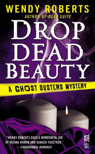 Drop Dead Beauty: A Ghost Dusters Mystery