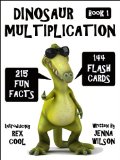 Dinosaur Multiplication Flash Cards & Fun Facts: Book 1 (Maths & Dinosaur Kindle Books)