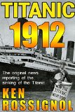 Titanic 1912: The original news reporting of the sinking of the Titanic