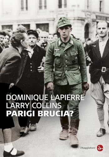 Parigi brucia? (Biblioteca Dominique Lapierre) (Italian Edition)