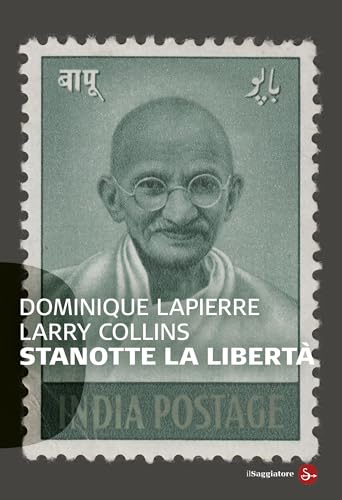 Stanotte la libertà (Biblioteca Dominique Lapierre) (Italian Edition)