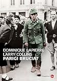 Parigi brucia? (Biblioteca Dominique Lapierre) (Italian Edition)