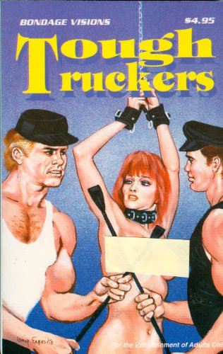 Tough Truckers (Bondage Visions BV-116 Adults Only)