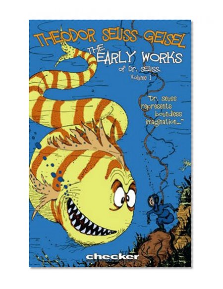 Theodor Seuss Geisel: The Early Works, Vol. 1 (Early Works of Dr. Seuss)