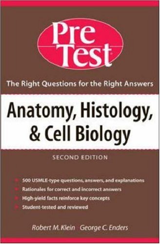 Anatomy, Histology & Cell Biology: PreTest Self-Assessment & Review