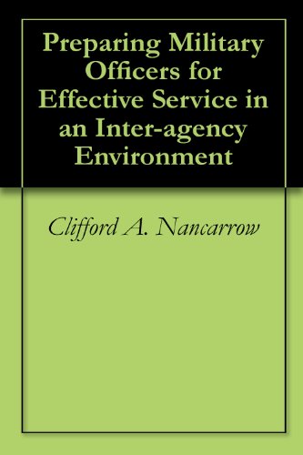 Preparing Military Officers for Effective Service in an Inter-agency Environment