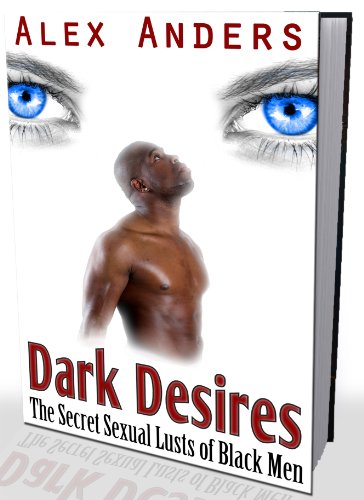 Dark Desires: Taking it Rough (Alpha Male BDSM Male Dominance Interracial Erotica)