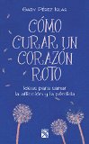 CÃ³mo curar un corazÃ³n roto (Spanish Edition)