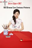 100 Chinese Core Sentence Patterns (Quinn Cash's Better Chinese Now Book 7)