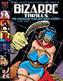 BIZARRE THRILLS: The Paragon Publications Story by Bill Black (Volume 1)