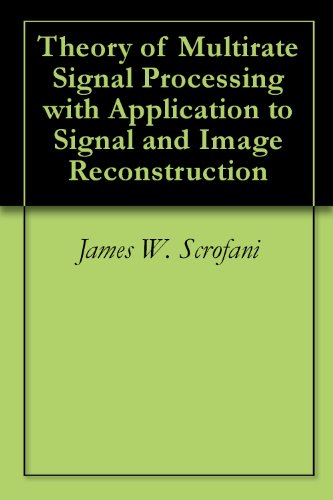 Theory of Multirate Signal Processing with Application to Signal and Image Reconstruction