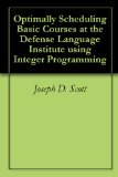 Optimally Scheduling Basic Courses at the Defense Language Institute using Integer Programming