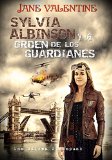 Sylvia Albinson y la Orden de los Guardianes (Spanish Edition)