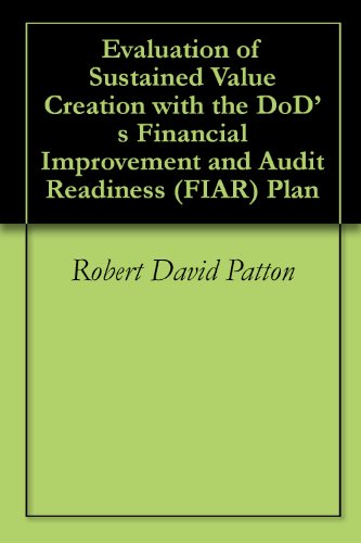 Evaluation of Sustained Value Creation with the DoD's Financial Improvement and Audit Readiness (FIAR) Plan