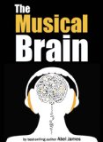 The Musical Brain: Its Evolutionary Origins and Profound Effects on Our Lives