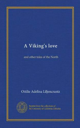 A Viking's love: and other tales of the North