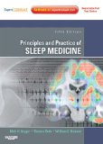 Principles and Practice of Sleep Medicine: Expert Consult Premium Edition - Enhanced Online Features (PRINCIPLES & PRACTICE OF SLEEP MEDICINE (KRYGER))