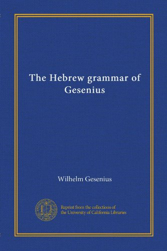 The Hebrew grammar of Gesenius