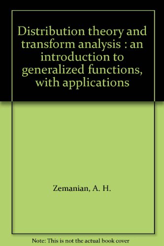 Distribution theory and transform analysis : an introduction to generalized functions, with applications