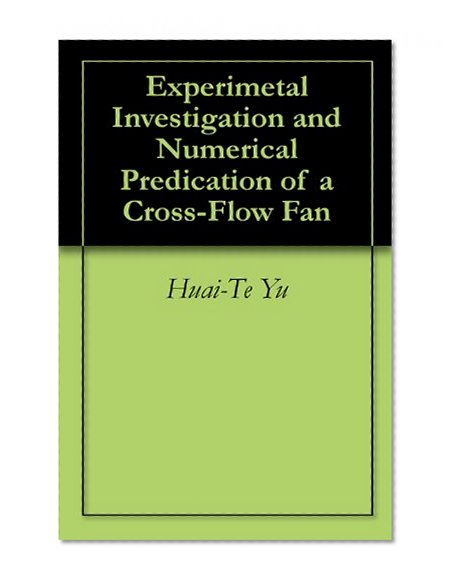 Experimetal Investigation and Numerical Predication of a Cross-Flow Fan