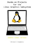 Hands-on Projects for the Linux Graphics Subsystem