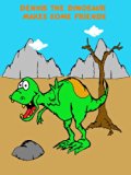 Dennis The Dinosaur Makes Some Friends - Children's Picture Books (Picture Books for Children With a Story)