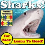 Children's Book: "Sharks! Learn About Sharks While Learning To Read - Sharks Photos And Facts Make It Easy!" (Over 45+ Photos of Sharks)