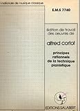 Edition De Travail Des Oeuvres De Alfred Cortot (edition nationale de musique classique, principes rationnels de la technique pianistique)