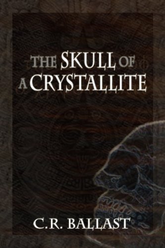 The Skull of a Crystallite: First Edition
