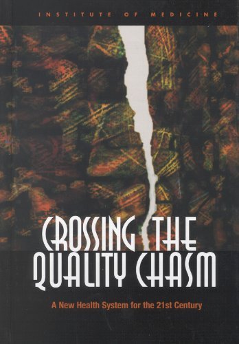 By Institute of Medicine - Crossing the Quality Chasm: A New Health System for the 21st Century: 1st (first) Edition