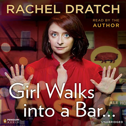 Book Cover Girl Walks into a Bar...: Comedy Calamities, Dating Disasters, and a Midlife Miracle