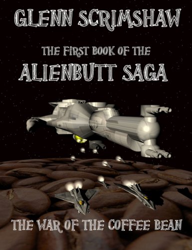 War of the Coffee Bean (Alienbutt Saga Book 1)