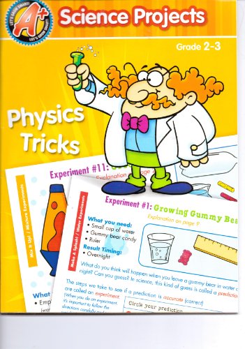 A+ Science Projects: Physics Tricks, Grade 2-3