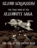 War of the Coffee Bean (Alienbutt Saga Book 1)