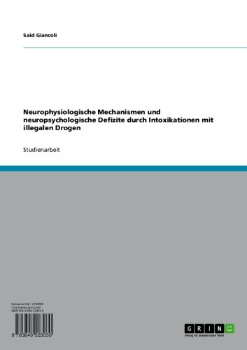 Neurophysiologische Mechanismen und  neuropsychologische Defizite durch Intoxikationen mit illegalen Drogen (German Edition)