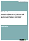 Neurophysiologische Mechanismen und  neuropsychologische Defizite durch Intoxikationen mit illegalen Drogen (German Edition)