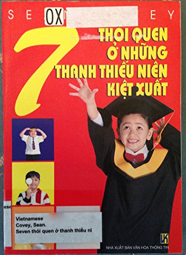 7 Thoi Quen O Nhung Thanh Thieu Nien Kiet Xuat (The 7 Habits of Highly Effective Teens)