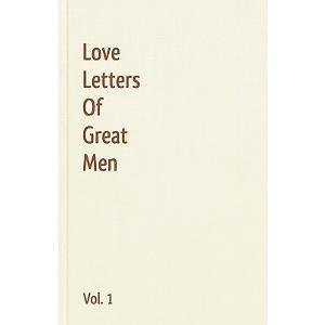 Love Letters of Great Men - Vol. 1