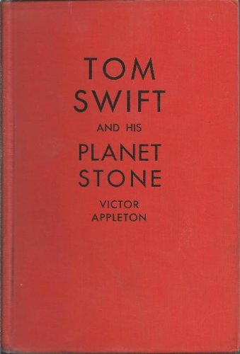 TOM SWIFT AND HIS PLANET STONE