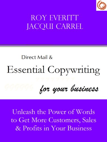 Essential Copywriting - How to Unleash the Power of Words  to Get More Customers, Sales and Profits in Your Business