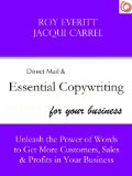 Essential Copywriting - How to Unleash the Power of Words  to Get More Customers, Sales and Profits in Your Business