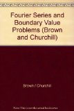 Fourier Series and Boundary Value Problems (Brown and Churchill)