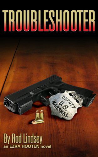 Troubleshooter (The Ezra Hooten Novels Book 1)