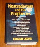 Nostradamus and His Prophecies (All the Prophecies in French and English, with Complete Notes and Indexes) by Edgar Leoni Hardback 1982